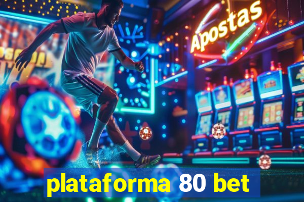 plataforma 80 bet